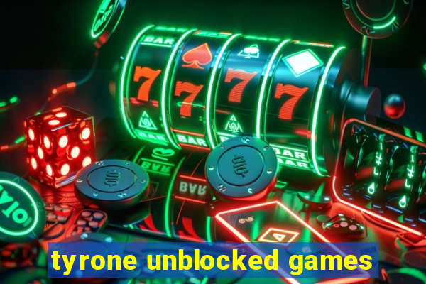 tyrone unblocked games